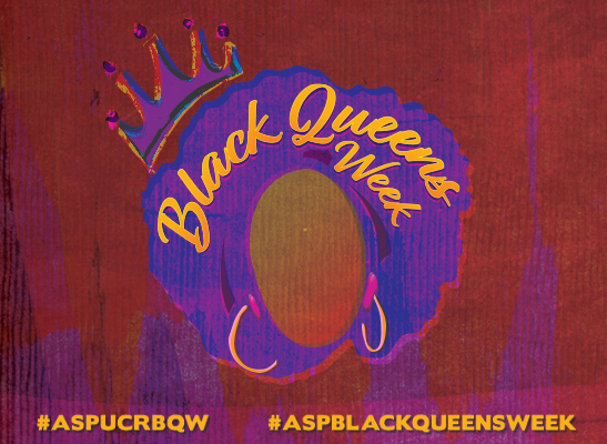 Black Queens Week #ASPUCRBQW #ASPBLACKQUEENSWEEK